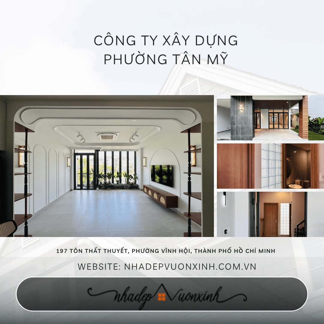 Công ty thiết kế nhà đẹp, xây nhà trọn gói phường Tân Mỹ Nhà Đẹp Vườn Xinh